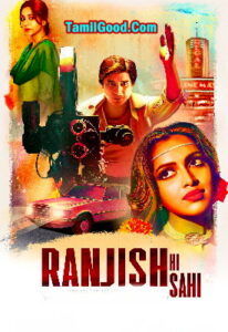 Ranjish-Hi-Sahi-Season-1 (2022) HD 720p Tamil Full Web Series Watch Online