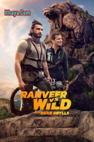 Ranveer vs Wild with Bear Grylls (2022 HD ) Tamil Dubbed Full Movie Watch Online