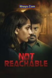 Not Reachable (2022 HD)Tamil Full Movie Watch Online Free