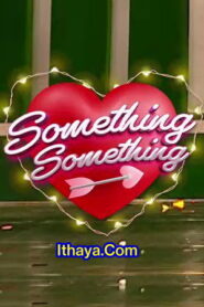 Something Something | Episode 6 | Episode 7 – Vijay Takkar Show