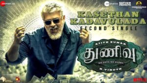 Kasethan Kadavulada – Thunivu Video Song | Ajith Kumar