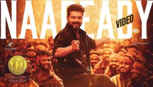 LEO – Naa Ready Song Video | Thalapathy Vijay | Lokesh Kanagaraj | Anirudh Ravichander