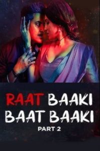 Raat Baaki Baat Baaki Season 1 Part 2 (2025 HD) Hindi Full Movie Watch Online Free