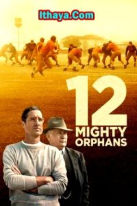 12 Mighty Orphans (2021 HD) [Tamil + Telugu + Hindi + Eng] Full Movie Watch Online Free