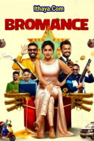 Bromance (2025 HD) Tamil Full Movie Watch Online Free