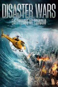Disaster Wars: Earthquake vs. Tsunami (2013 HD) [Tam + Hin + Eng]Full Movie Watch Online Free