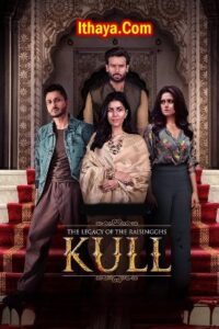 Kull: The Legacy Of The Raisingghs (2025 HD) S01(01-08) [Tam + Mal + Tel + Kan + Hin] Web Series Watch Online