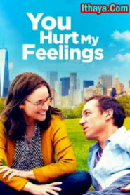 You Hurt My Feelings (2023 HD) [Tamil + Telugu + Hindi + Eng] Full Movie Watch Online Free