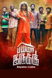 BAYAMA IRUKKU (2019) HDRip Tamil Full Movie Watch Online Free