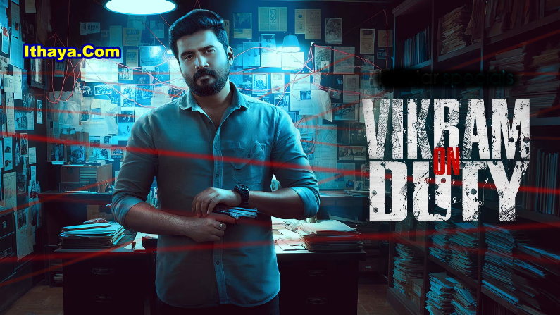 Vikram on Duty (Episodes 21-24) Tamil Web Series Online : HD