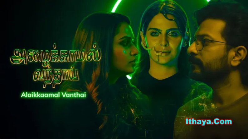 Azhaikkamal Vanthai (2026) HDRip Tamil Full Movie Watch Online Free